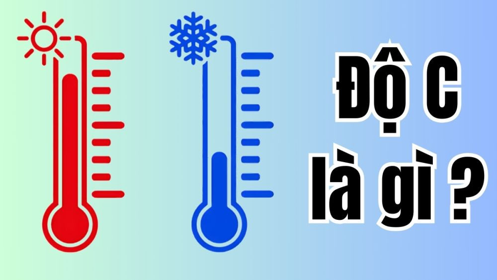 Định nghĩa về thang đo độ C và mối liên hệ với độ F