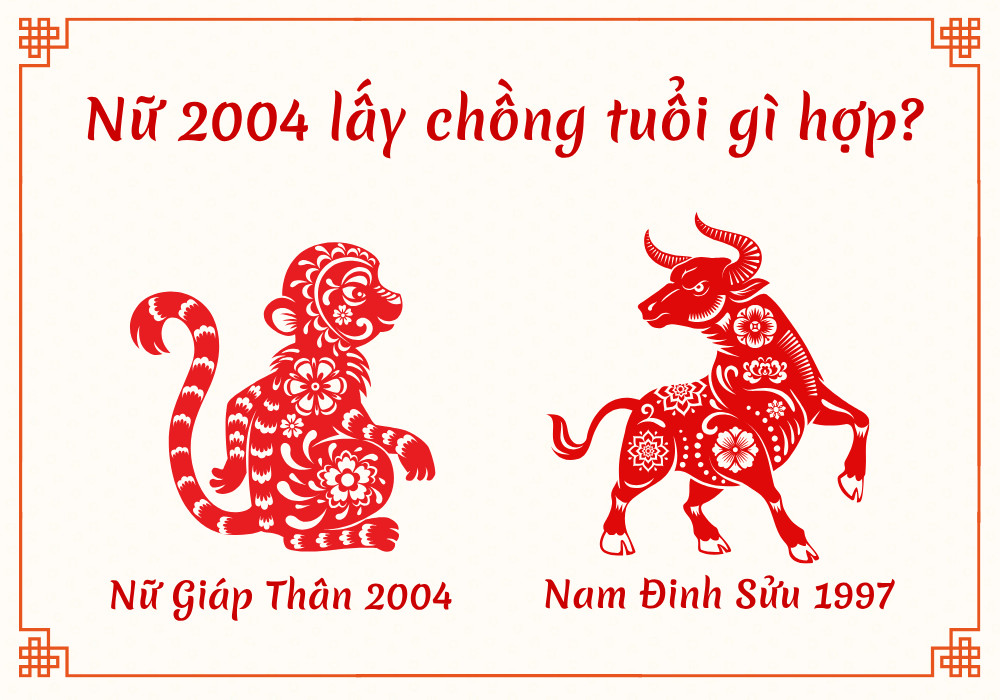 Nữ Giáp Thân 2004 lấy chồng Đinh Sửu 1997