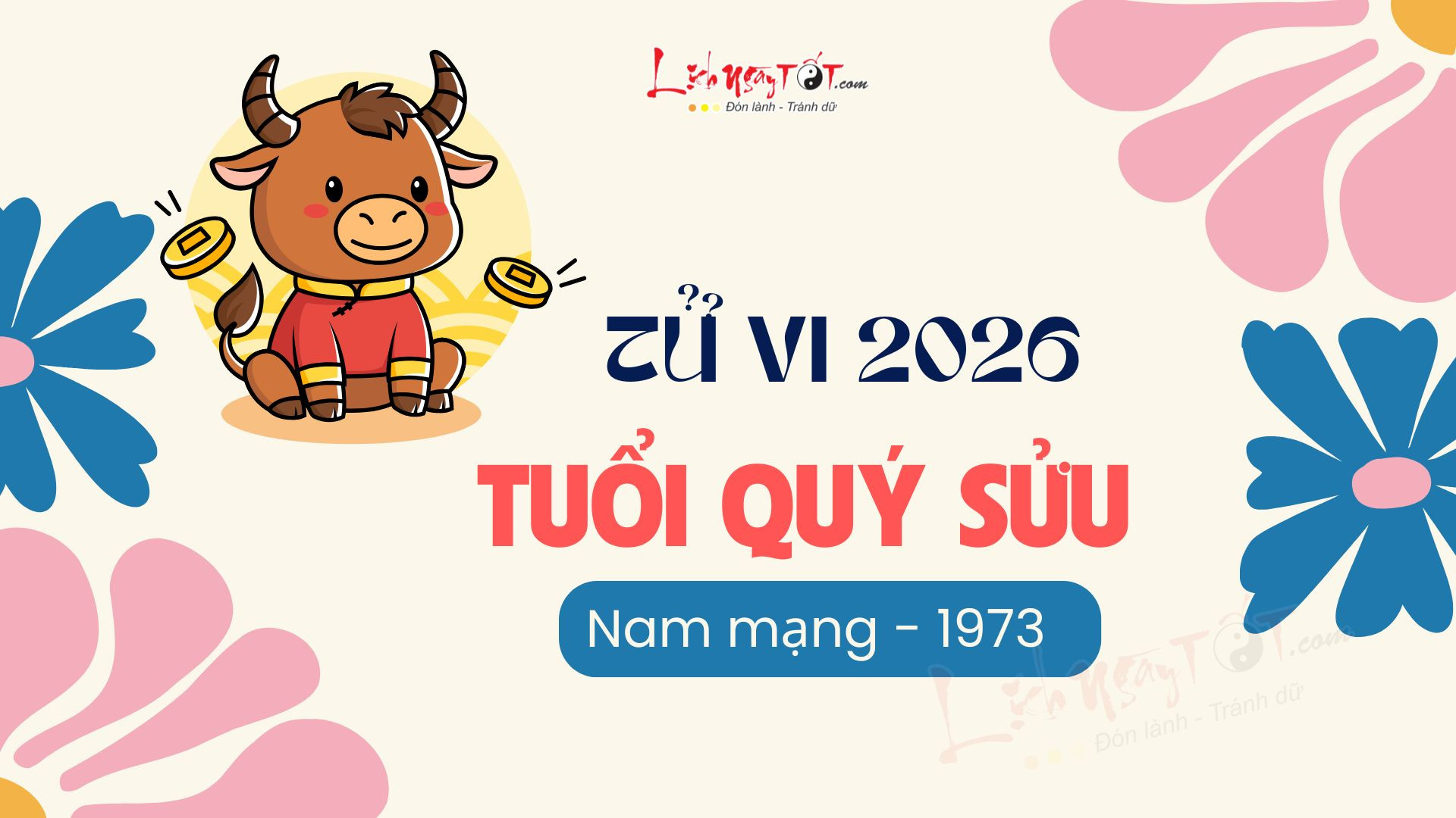 Tử vi 2026 tuổi Quý Sửu nam mạng chi tiết
