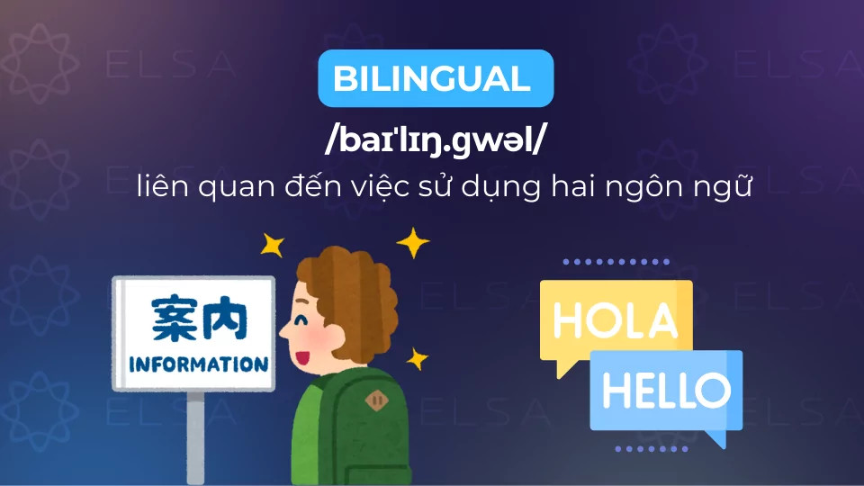 Định nghĩa Bilingual là gì trong tiếng Anh